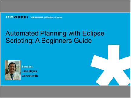 MyVarian webinar Automated Planning with Eclipse Scripting A Beginners ...