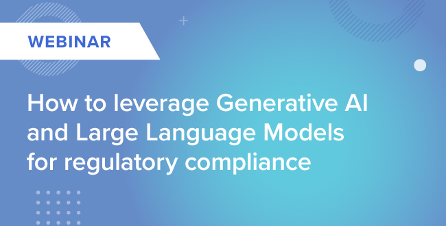 How to leverage Generative AI and Large Language Models for regulatory compliance