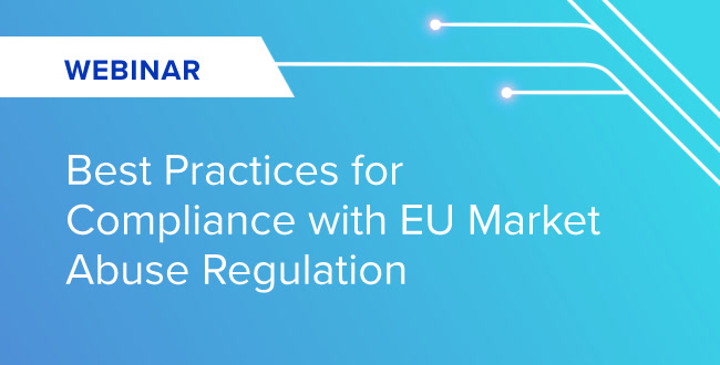 A-Team Webinar: Best practices for compliance with EU Market Abuse Regulation