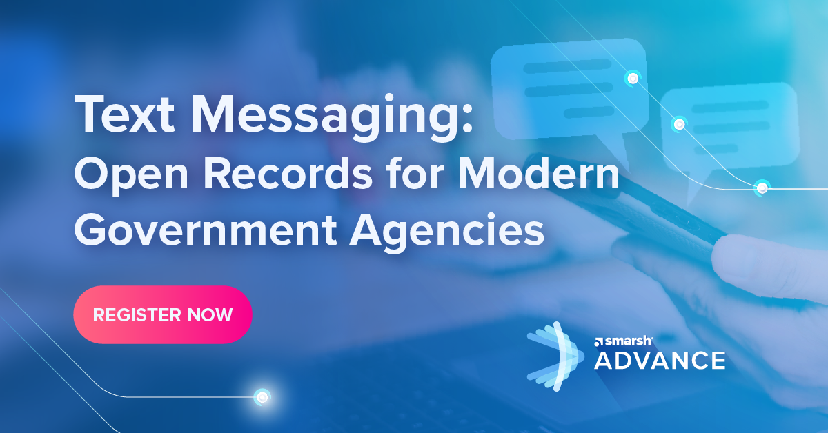 Smarsh Advance | Text Messaging: Open Records for Modern Government Agencies