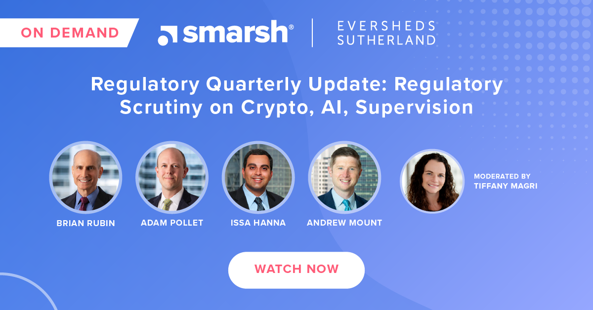 Regulatory Quarterly Update: Regulatory Scrutiny on Crypto, AI, Supervision