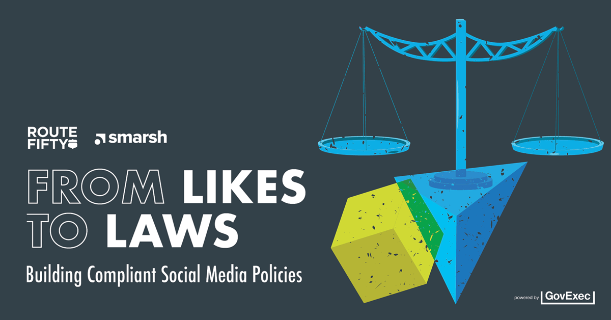 Route Fifty Webcast: From Likes to Laws, Building Compliant Social Media Policies