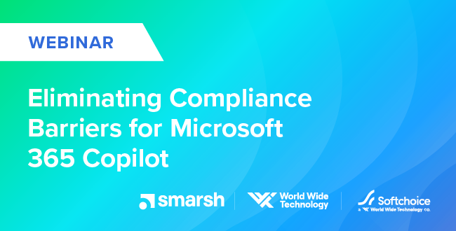 EMEA Webinar: Eliminating Compliance Barriers for Microsoft 365 Copilot