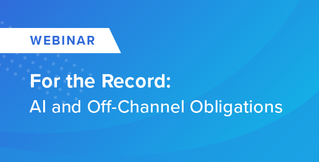 For the Record: AI and Off-Channel Obligations
