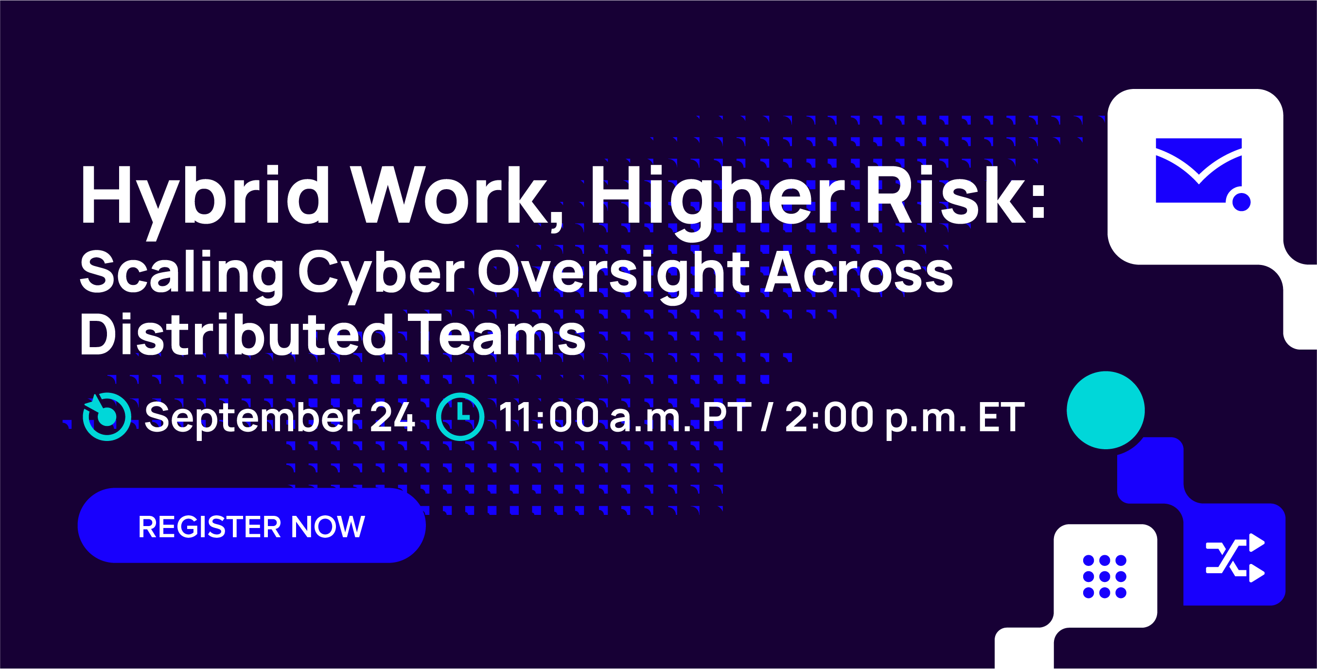 Hybrid Work, Higher Risk: Scaling Cyber Oversight Across Distributed Teams