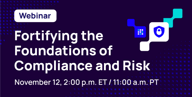 Fortifying the Foundations of Compliance and Risk