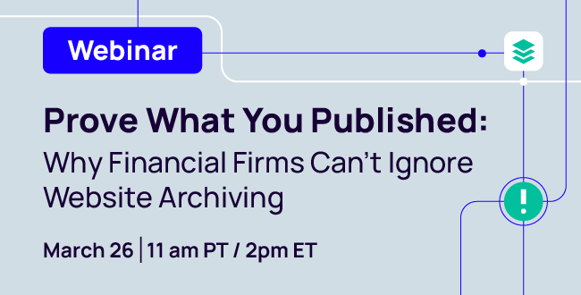 Prove What You Published: Why Financial Firms Can’t Ignore Website Archiving