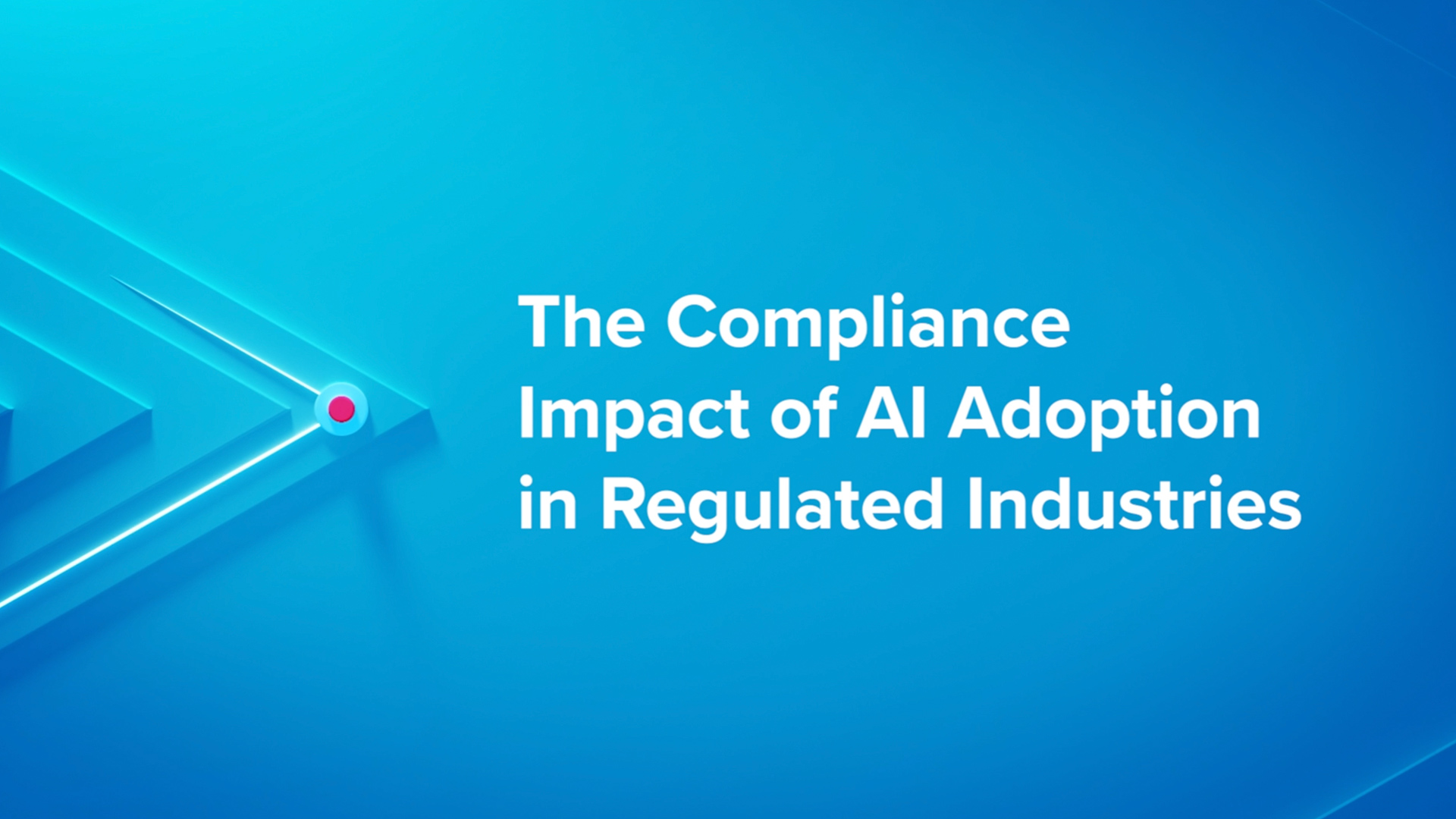 Smarsh Advance - The Compliance Impact of AI Adoption in Regulated Industries