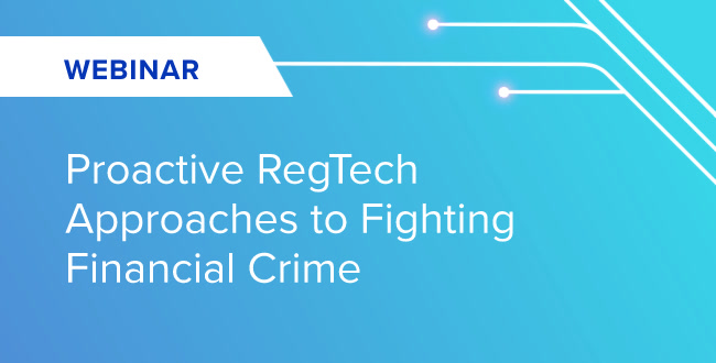 Proactive RegTech Approaches to Fighting Financial Crime